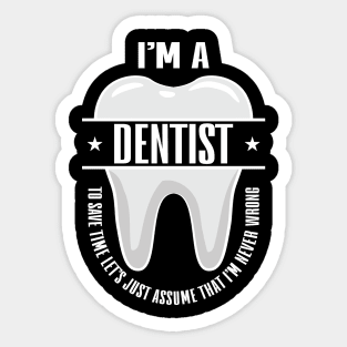 I'm A Dentist Sticker